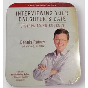 Interviewing Your Daughter's Date : 8 Steps to No Regrets by Dennis Rainey